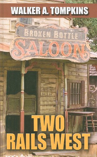 Two Rails West (Thorndike Large Print Western Series) Contemporary literature