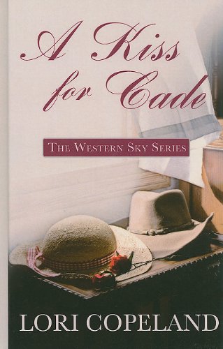 A Kiss for Cade (Thorndike Press Large Print Christian Historical Fiction: Western Sky Series, 2, Band 2) Books