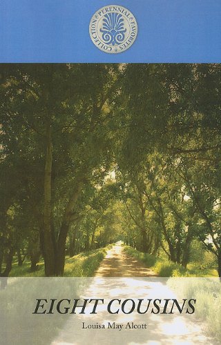 Eight Cousins (Kennebec Large Pring Perennial Favorites Collection) Novels & Short Stories