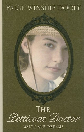 The Petticoat Doctor (Salt Lake Dreams, 1, Band 1) Religion & Esotericism