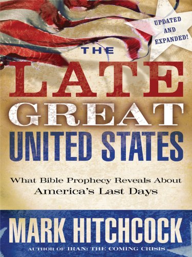The Late Great United States: What Bible Prophecy Reveals About America's Last Days (Thorndike Press Large Print Inspirational Series) Religion & Esotericism