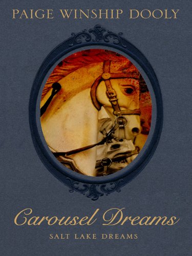 Carousel Dreams (Salt Lake Dreams, 2, Band 2) Poetry
