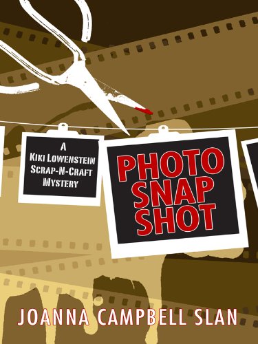 Photo, Snap, Shot (Kiki Lowenstein Scrap-n-Craft Mysteries, Band 3) Detective & CSI