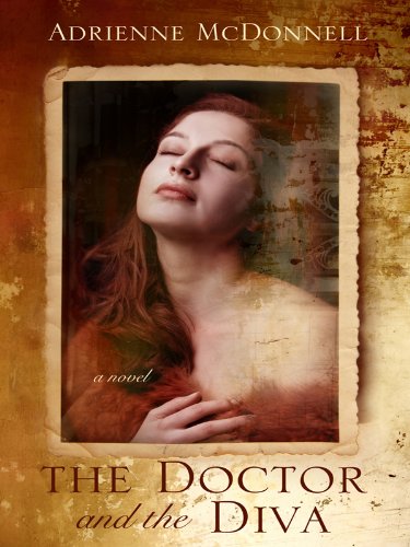 The Doctor and the Diva (Thorndike Press Large Print Historical Fiction) Historical Fiction