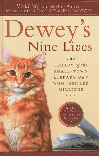 Dewey's Nine Lives: The Legacy of the Small-Town Library Cat Who Inspired Millions (Thorndike Press Large Print Nonfiction) Social Sciences