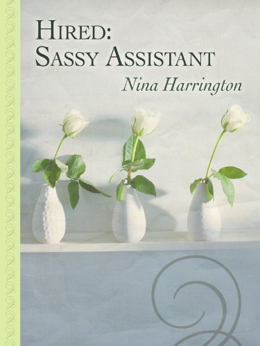 Hired: Sassy Assistant (Thorndike Large Print Gentle Romance) Contemporary literature