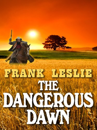 The Dangerous Dawn (Wheeler Publishing Large Print Western) Contemporary literature