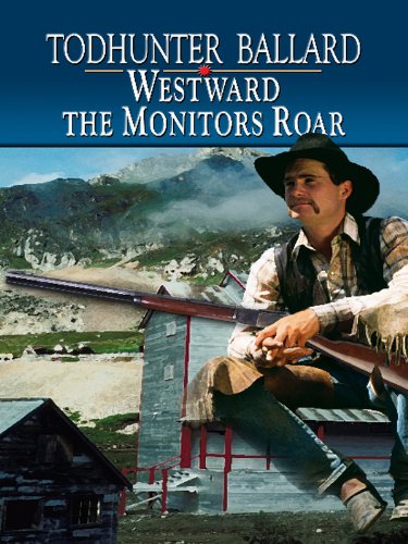 Westward the Monitors Roar (Wheeler Publishing Large Print Western) Poetry