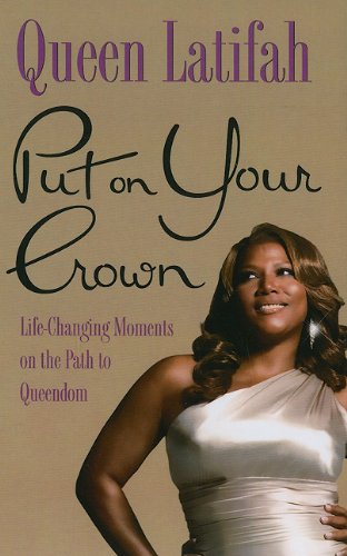 Put on Your Crown: Life-Changing Moments on the Path to Queendom (Thorndike Press Large Print African-American) Self-help