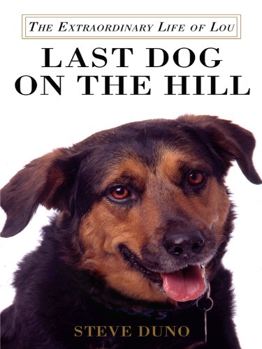 Last Dog on the Hill: The Extraordinary Life of Lou Pets