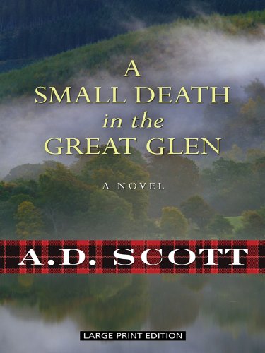 A Small Death in the Great Glen (Thorndike Large Print Crime Scene) Detective & CSI