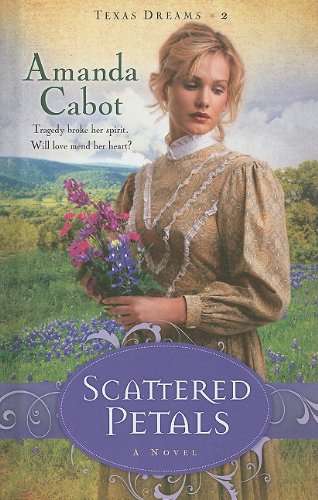 Scattered Petals (Thorndike Press Large Print Christian Historical Fiction: Texas Dreams, 2, Band 2) Religion & Esotericism