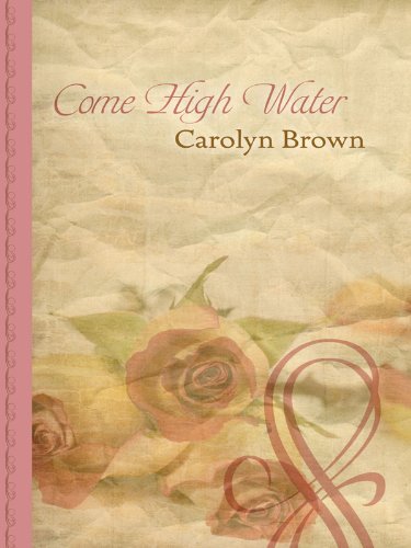 Come High Water (Black Swan Historical Romance, 3, Band 3) Historical Fiction
