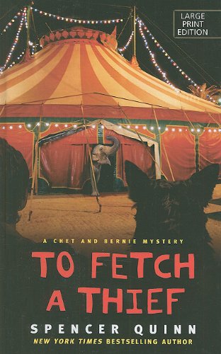 To Fetch a Thief: A Chet and Bernie Mystery (Thorndike Press Large Print Mystery: Chet and Bernie Mysteries) Detective & CSI
