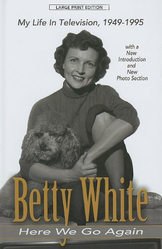 Here We Go Again: My Life in Television, 1949-1995 (Thorndike Press Large Print Biography Series) Art & Literature