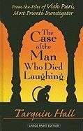 The Case of the Man Who Died Laughing: From the Files of Vish Puri, India's Most Private Investigator Detective & CSI