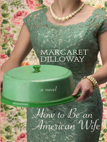 How to Be an American Housewife (Thorndike Press Large Print Basic Series) Historical Fiction