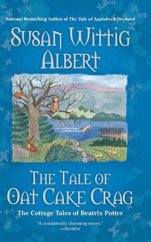 The Tale of Oat Cake Crag: The Cottage Tales of Beatrix Potter Historical Fiction