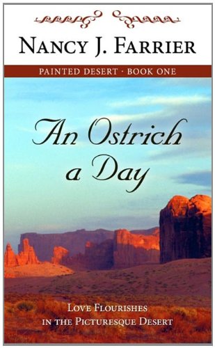 An Ostrich a Day: Love Flourishes in the Picturesque Desert (Painted Desert:Thorndike Press large Print Christian Romance, 1, Band 1) Religion & Esotericism