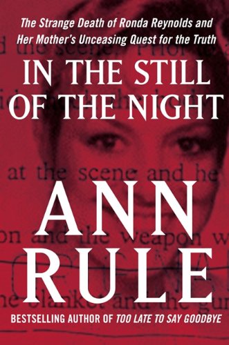 In the Still of the Night: The Strange Death of Ronda Reynolds and Her Mother's Unceasing Quest for the Truth (Thorndike Press Large Print Basic) Politics & Society