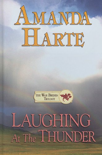 Laughing At The Thunder (The War Brides Trilogy, Band 3) Contemporary Romance