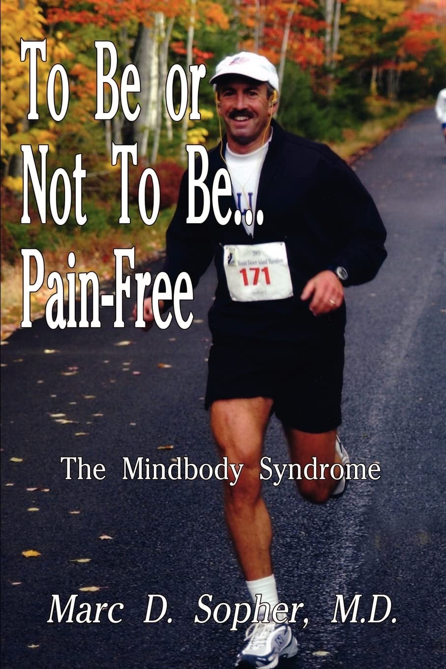 To Be or Not To Be... Pain-Free: The Mindbody Syndrome Health, Nutrition & Fitness