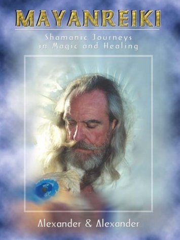 Mayanreiki: Shamanic Journeys in Magic and Healing Religion & Esotericism