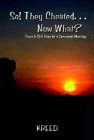 So! They Cheated. . .Now What: There Is Still Hope for a Successful Marriage Business, Finance & Career