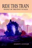 Ride This Train: People of the Piney Woods Politics & History