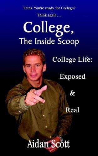 College, the Inside Scoop: College Life, Exposed & Real Study Guides