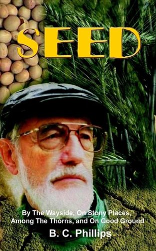 Seed: By the Wayside, on Stony Places, Among the Thorns, and on Good Ground Philosophy