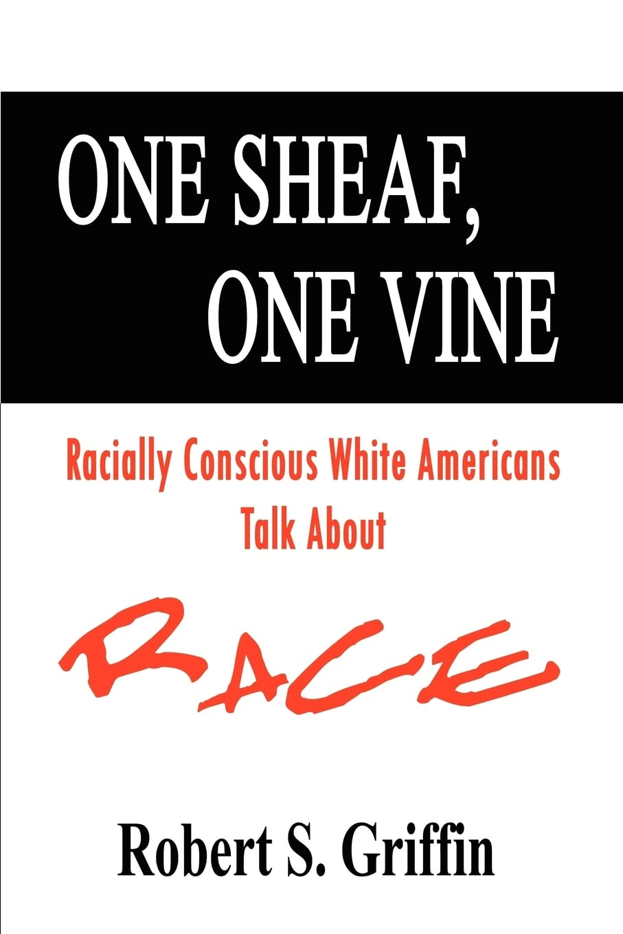 One Sheaf, One Vine: Racially Conscious White Americans Talk About Race Law