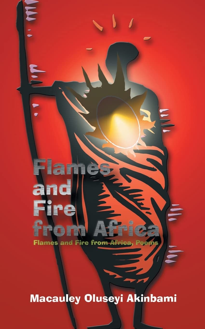 Flames and Fire from Africa: Flames and Fire from Africa, Poems Poetry
