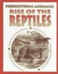 Rise of the Reptiles (Prehistoric Animals) Non-fiction
