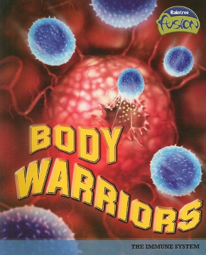 Body Warriors (Raintree Fusion: Life Science) Non-fiction