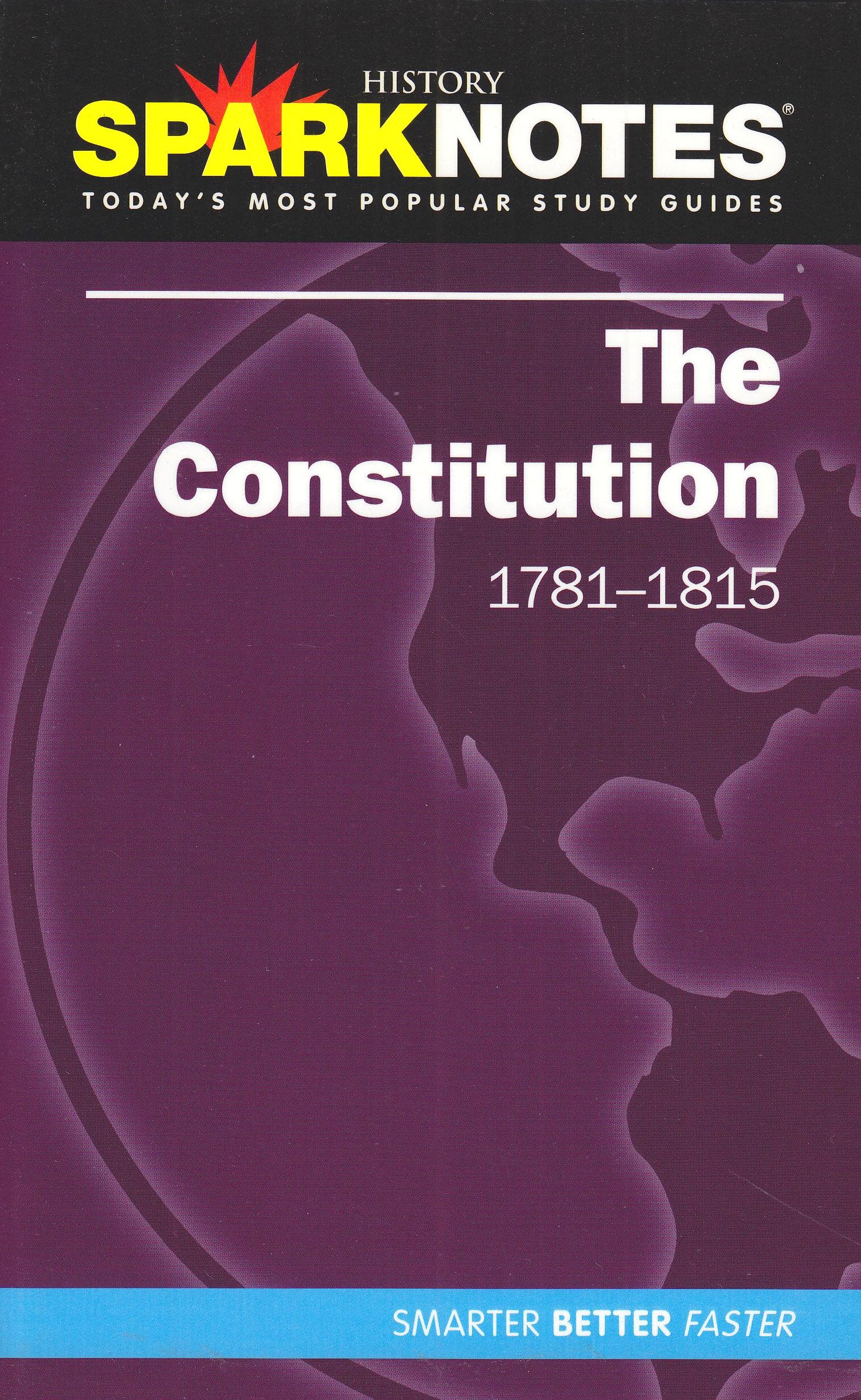 The Constitution (Sparknotes History Notes) Politics & History