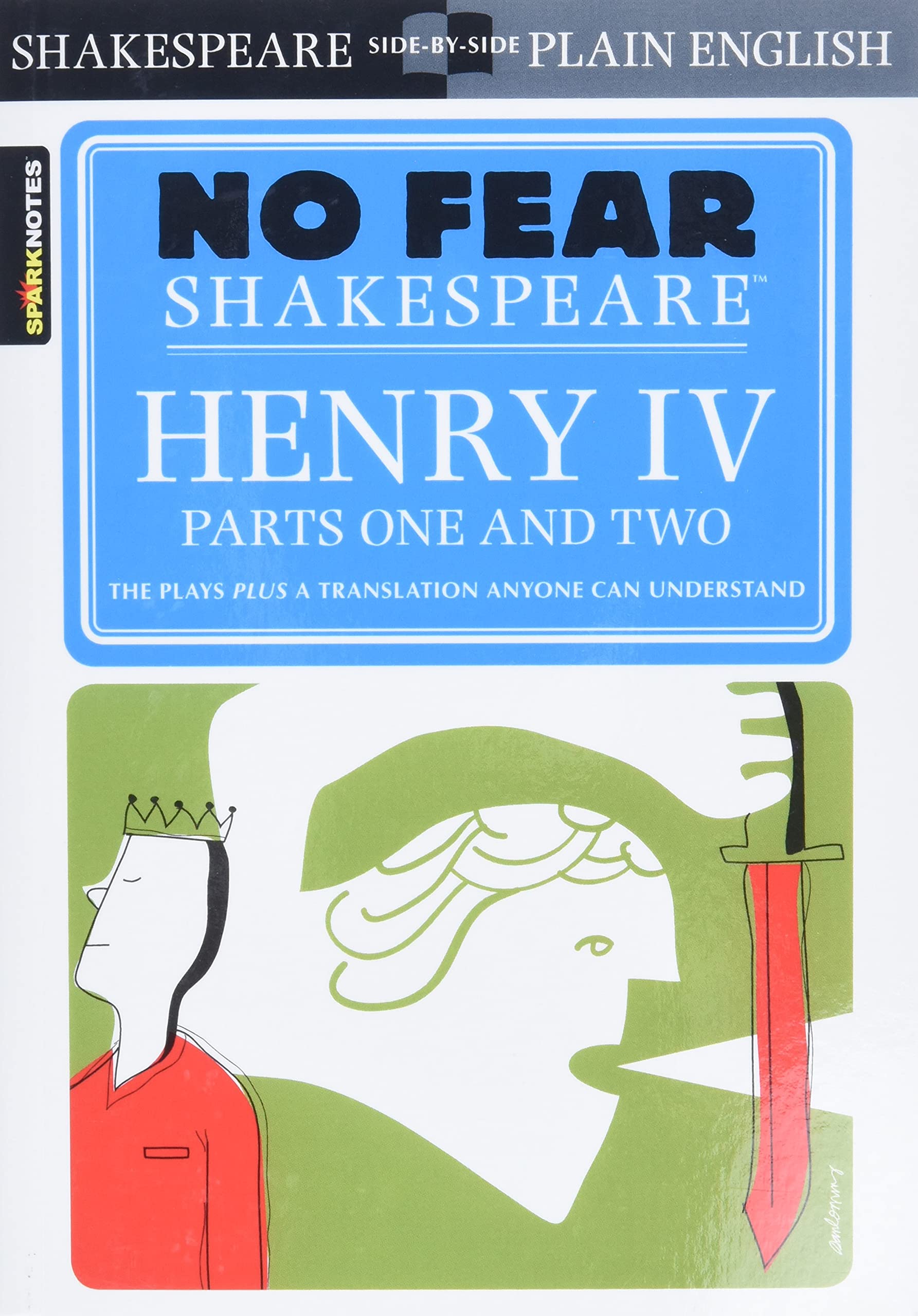 Henry IV Parts One and Two: No Fear Shakespeare Side-by-Side Plain English book