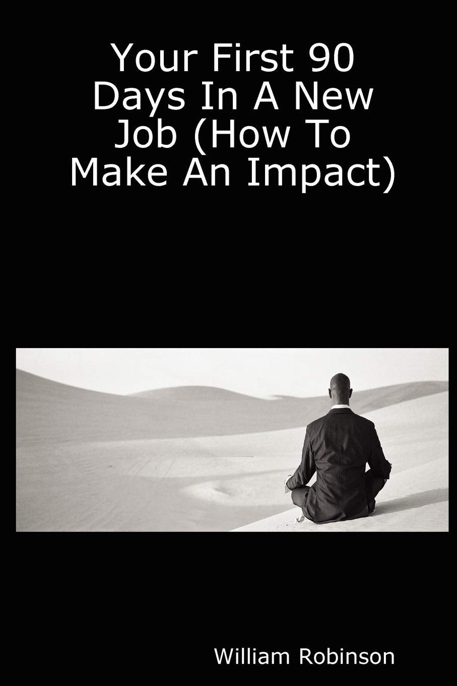 Your First 90 Days In A New Job (How To Make An Impact) Law