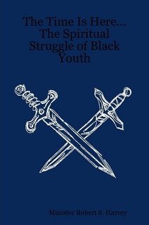 The Time Is Here... The Spiritual Struggle of Black Youth Religion & Esotericism