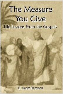 The Measure You Give: Life Lessons From the Gospels Religion & Esotericism