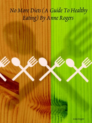 No More Diets, a Guide to Healthy Eating Parents & Children