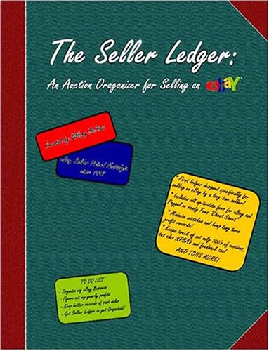 The Seller Ledger: An Auction Organizer for Selling on EBay Business, Finance & Career