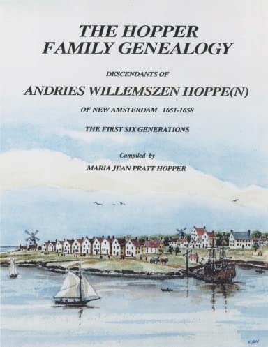The Hopper Family Genealogy; Descendants of Andries Willemszen Hoppe(N) Reference Books
