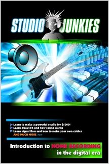 Studio Junkies - Introduction to Home Recording in the Digital Era Film, Art & Culture