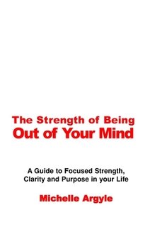 The Strength of Being Out of Your Mind Self-help