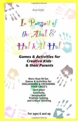 In Pursuit of the Aha! and Ha! Ha! Ha!: Games and Activities for Kids and Their Parents Novels & Short Stories