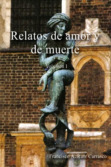 Relatos De Amor Y De Muerte - Volumen I Contemporary literature