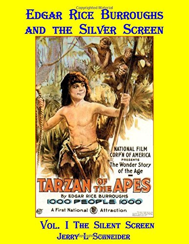 Edgar Rice Burroughs and the Silver Screen Vol. I The Silent Years Film, Art & Culture