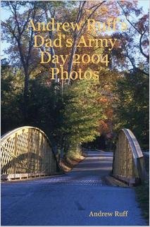 Andrew Ruff's Dad's Army Day 2004 Photos Film, Art & Culture