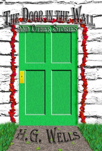 The Door in the Wall and Other Stories Essays & Short Stories